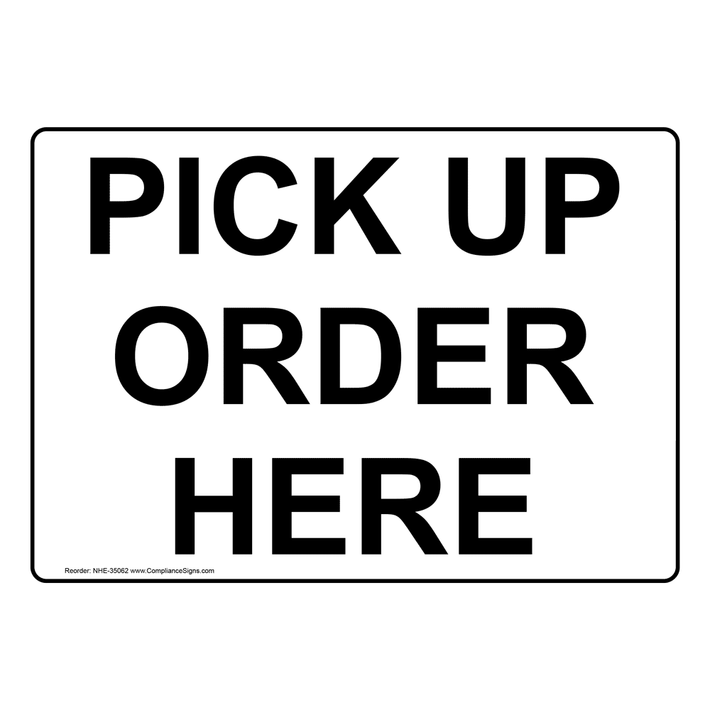 Pick Up Order Here Sign NHE-35062