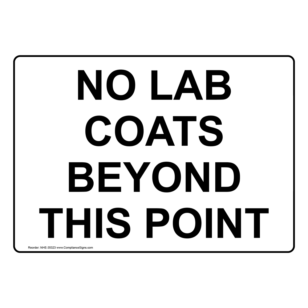 No Lab Coats Beyond This Point Sign NHE35323