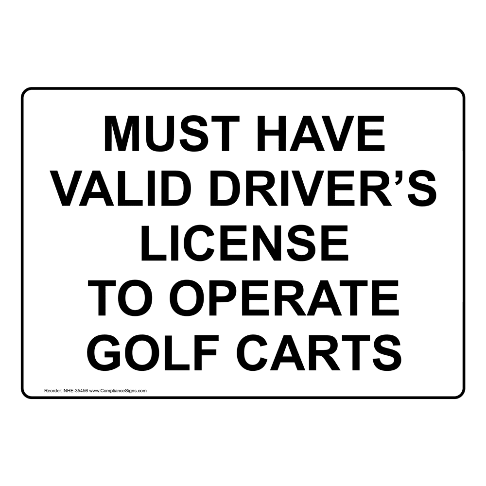 Must Have Valid Driver's License To Operate Golf Carts Sign NHE35456