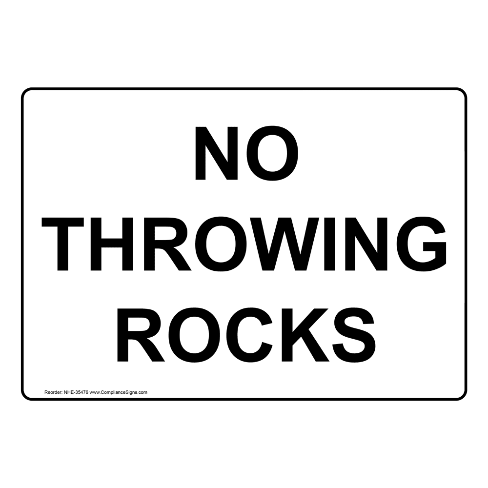 Don't Throw Rocks At This Sign at Deborah Ruhl blog
