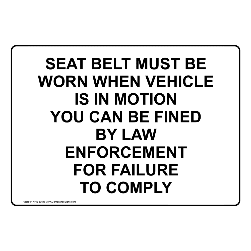 SEAT BELT MUST BE WORN WHEN VEHICLE IS IN MOTION Sign NHE-50546
