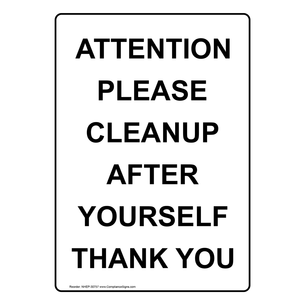 Attention Please Cleanup After Yourself Thank You Sign NHE30757