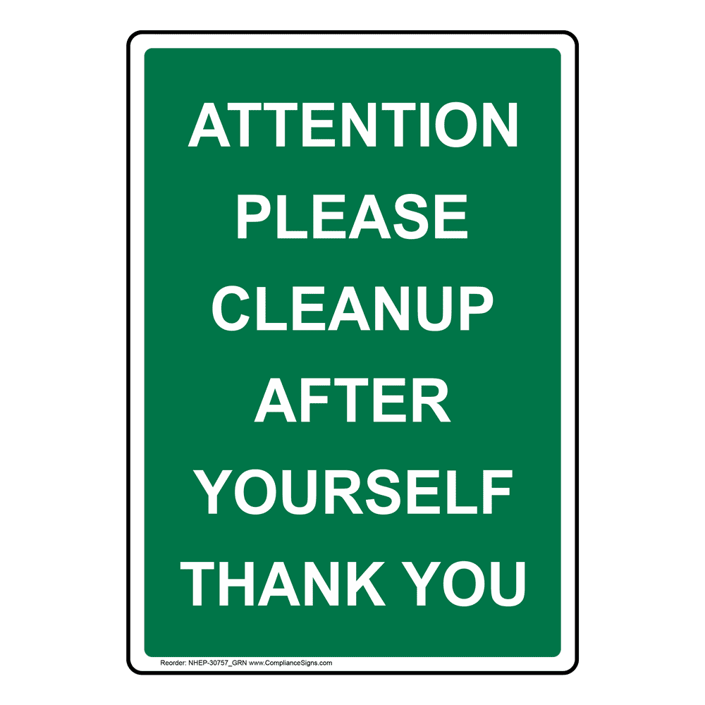 Attention Please Cleanup After Yourself Thank You Sign NHE30757