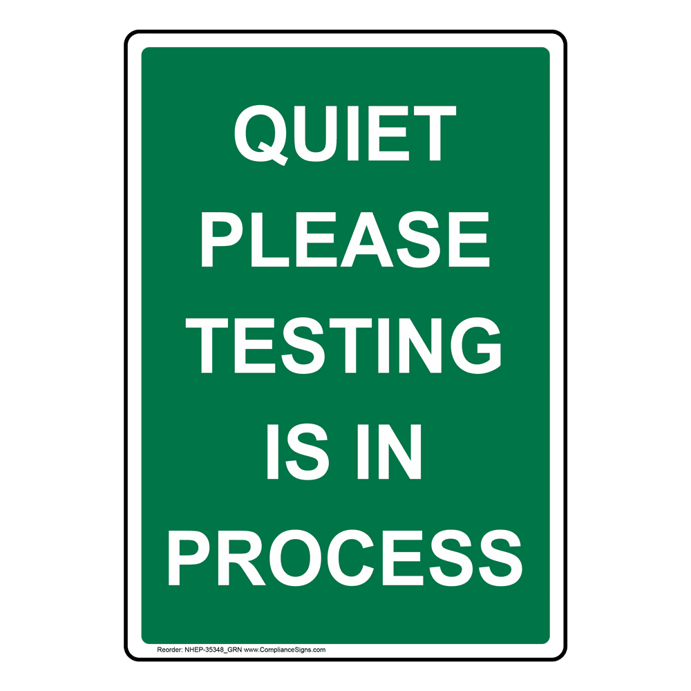 Portrait Quiet Please Testing Is In Process Sign NHEP35348