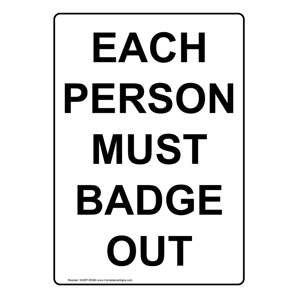 Portrait Each Person Must Badge Out Sign NHEP35390