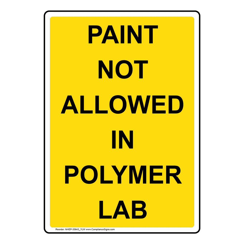 Portrait Paint Not Allowed In Polymer Lab Sign NHEP35643_YLW