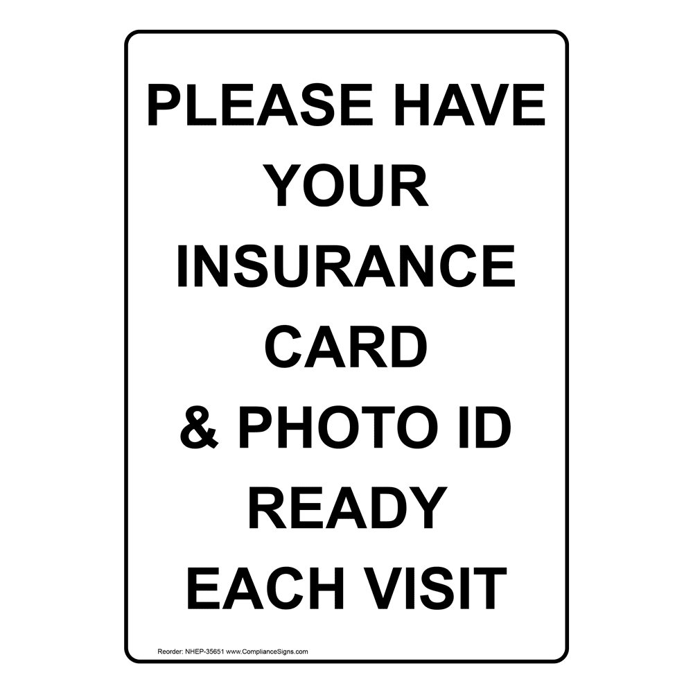 Portrait Please Have Your Insurance Card Sign NHEP35651_GRN Portrait Please Have Your Insurance Card Sign NHEP35651_GRN