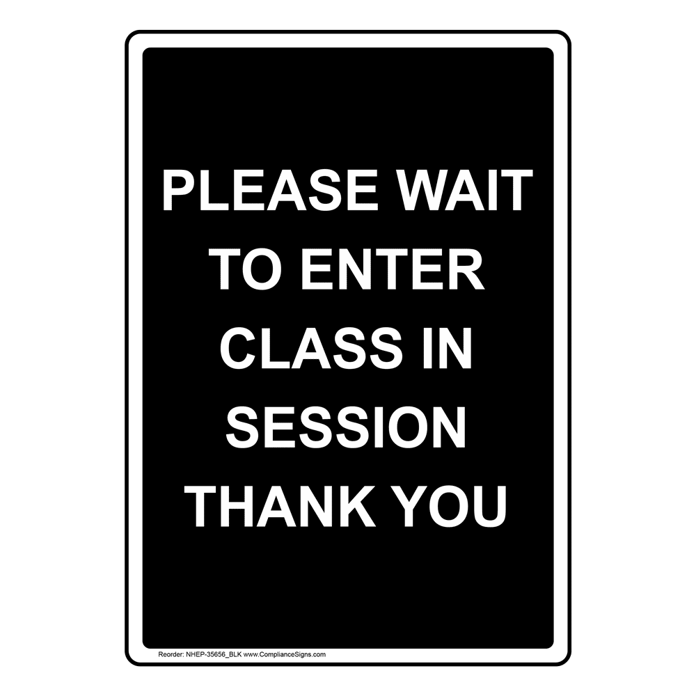 Portrait Please Wait To Enter Class In Session Sign NHEP-35656_BLK