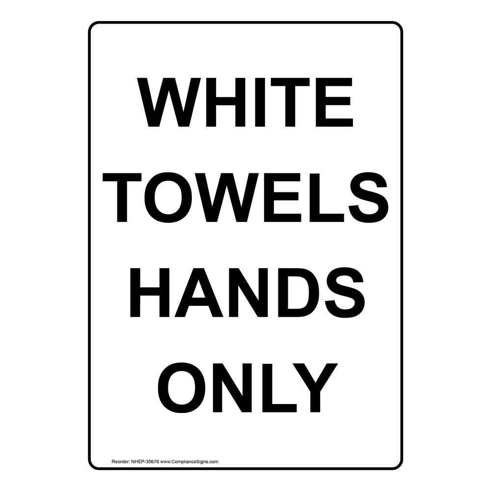 White Towels Hands Only Sign NHE35676