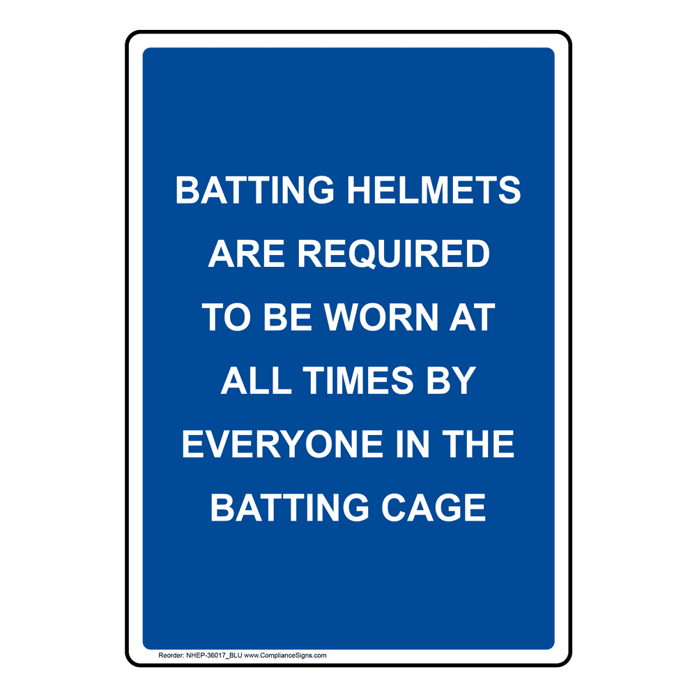 Portrait Batting Helmets Are Required To Be Sign NHEP36017