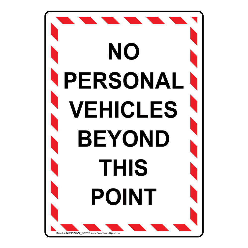 Portrait No Personal Vehicles Beyond This Point Sign NHEP-37327_WRSTR