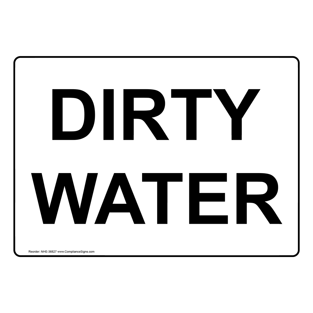 Dirty Water Sign NHE36827