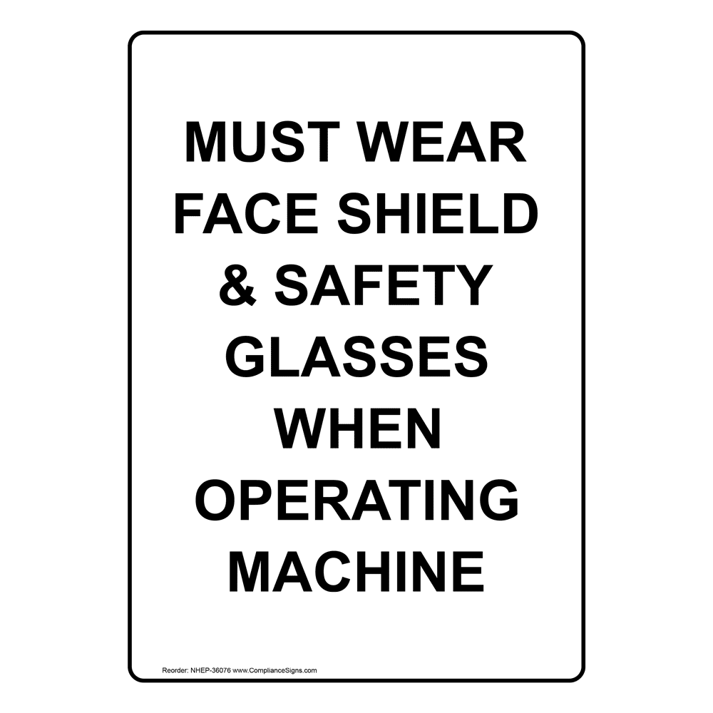 Portrait Must Wear Face Shield & Safety Glasses Sign NHEP36076