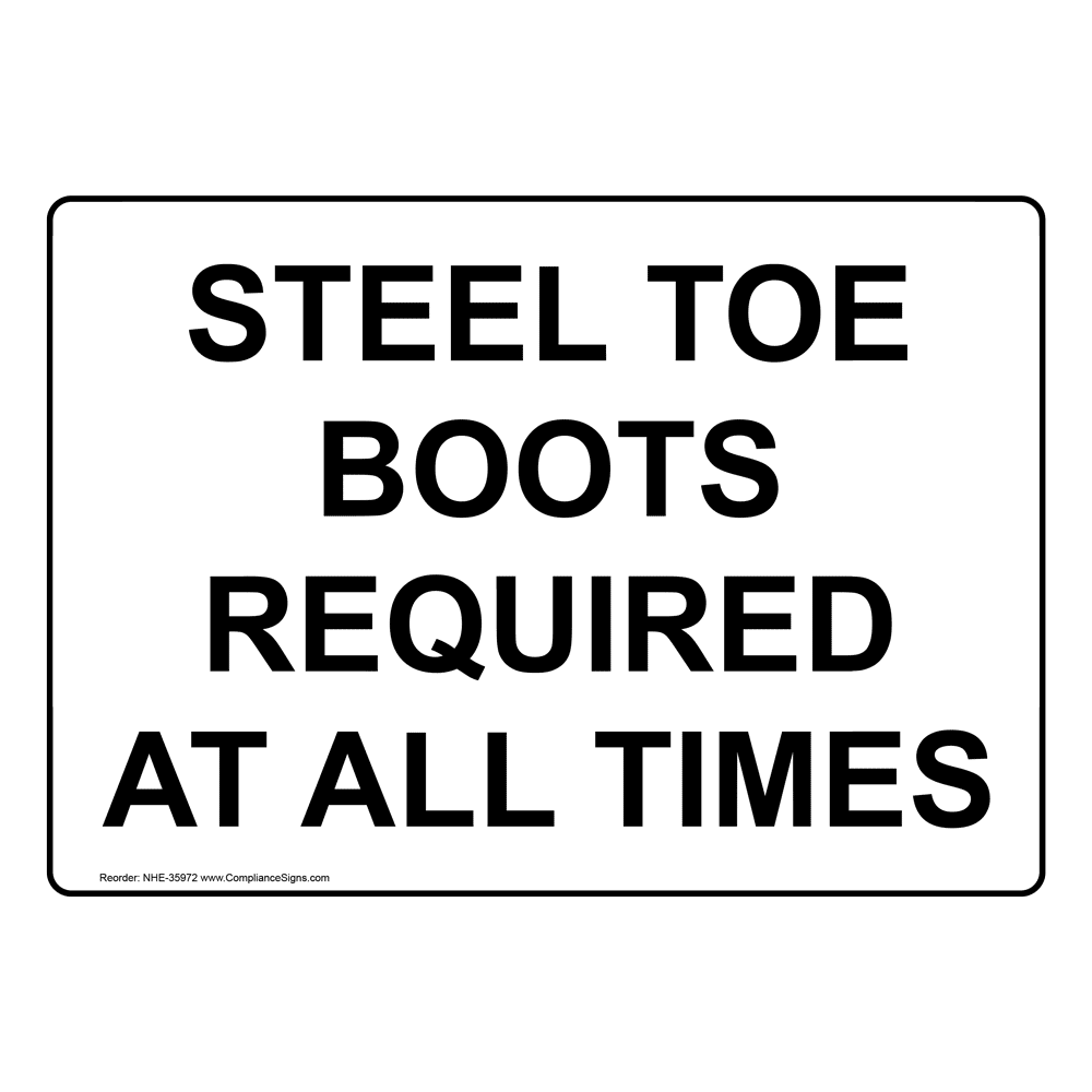 Steel Toe Boots Required At All Times Sign NHE35972