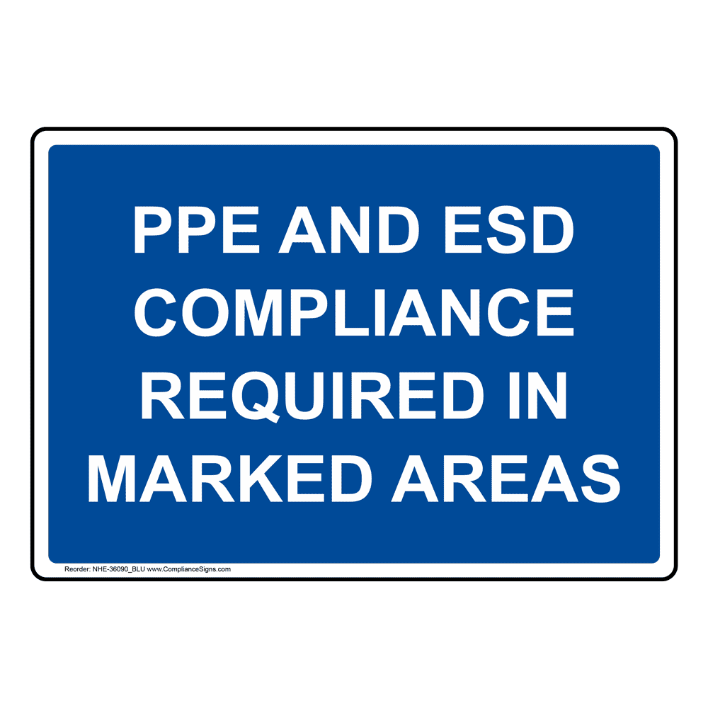 PPE And Esd Compliance Required In Marked Areas Sign NHE36090_BLU