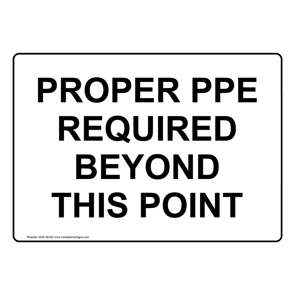 Proper PPE Required Beyond This Point Sign NHE36102