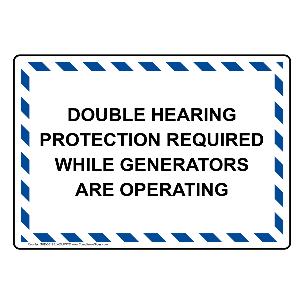 Double Hearing Protection Required While Generators Sign NHE36125