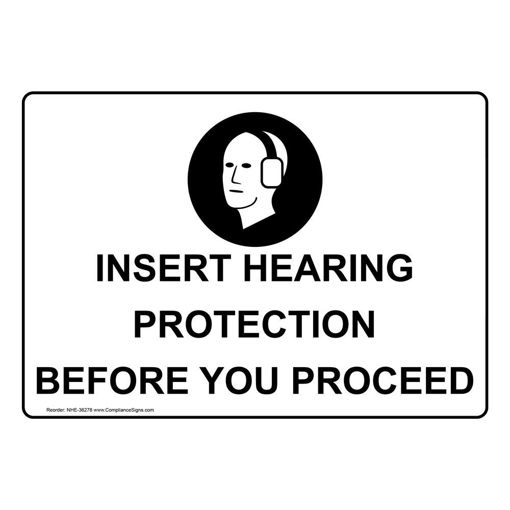 Insert Hearing Protection Before Sign With Symbol NHE-36278