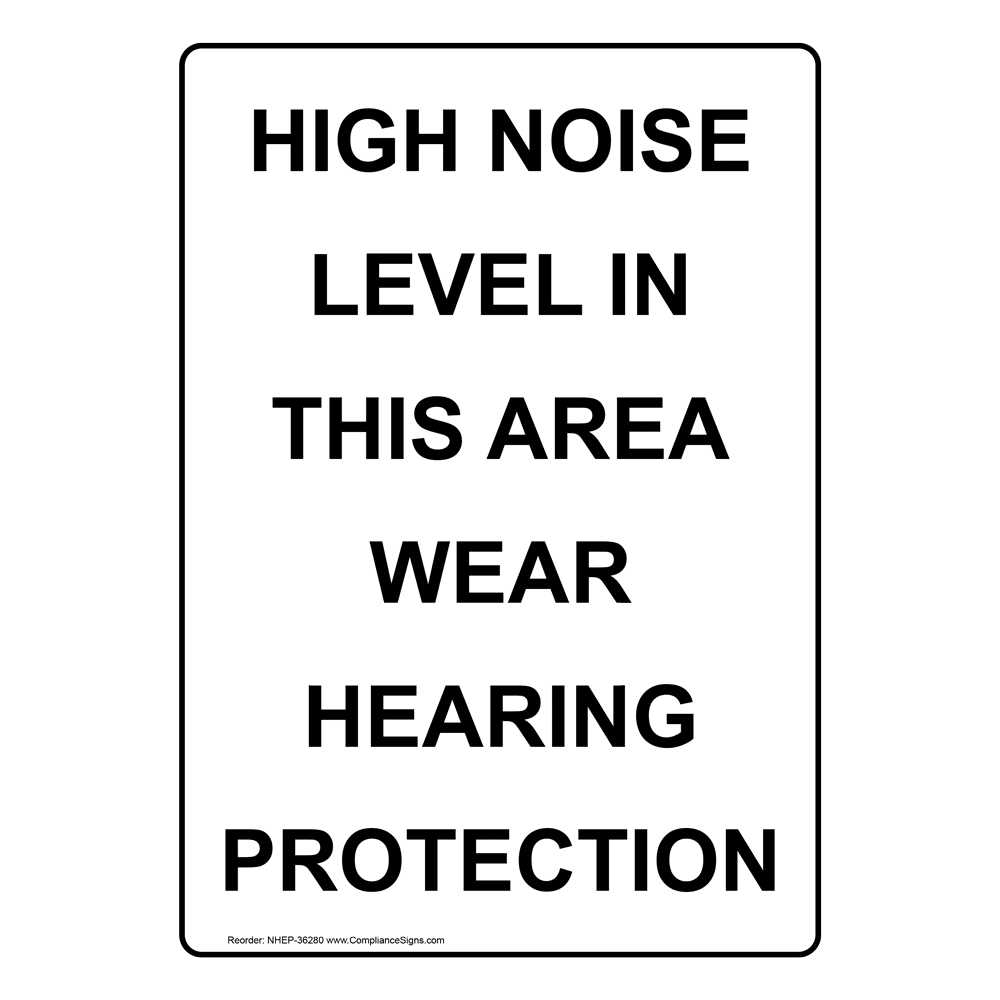 High Noise Level In This Area Wear Hearing Protection Sign NHE36280