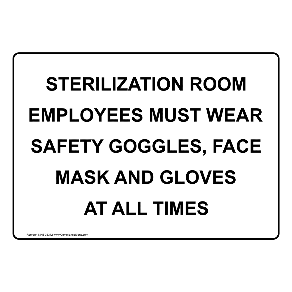 Sterilization Room Employees Must Wear Safety Sign NHE36372