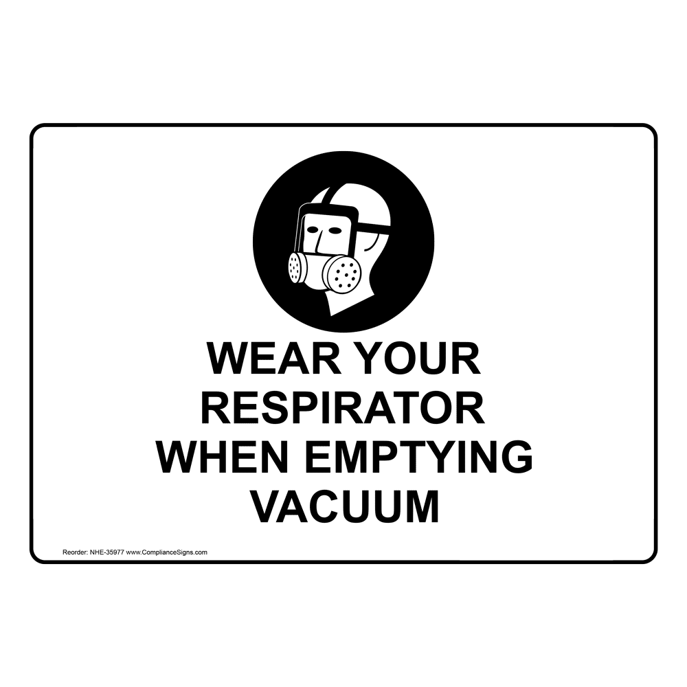 Wear Your Respirator When Emptying Vacuum Sign With Symbol NHE35977
