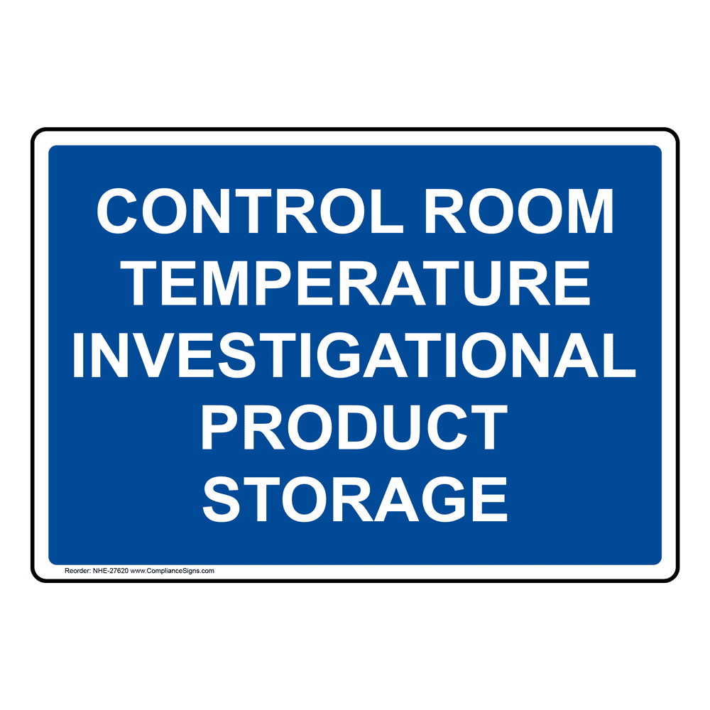 Control Room Temperature Investigational Product Sign NHE27620