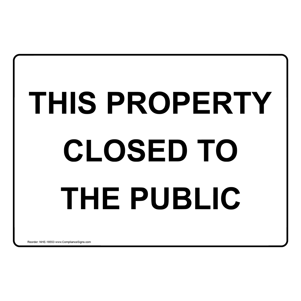 This Property Closed To The Public Sign NHE18553 Private Property