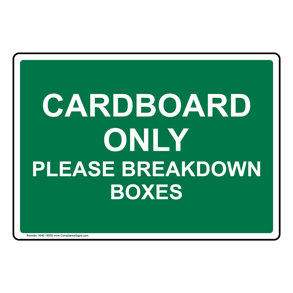 Cardboard Only Please Breakdown Boxes Sign NHE-16550 Recyclable Items