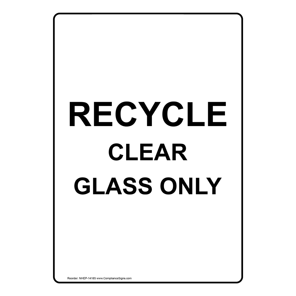Portrait Recycle Clear Glass Only Sign NHEP-14185