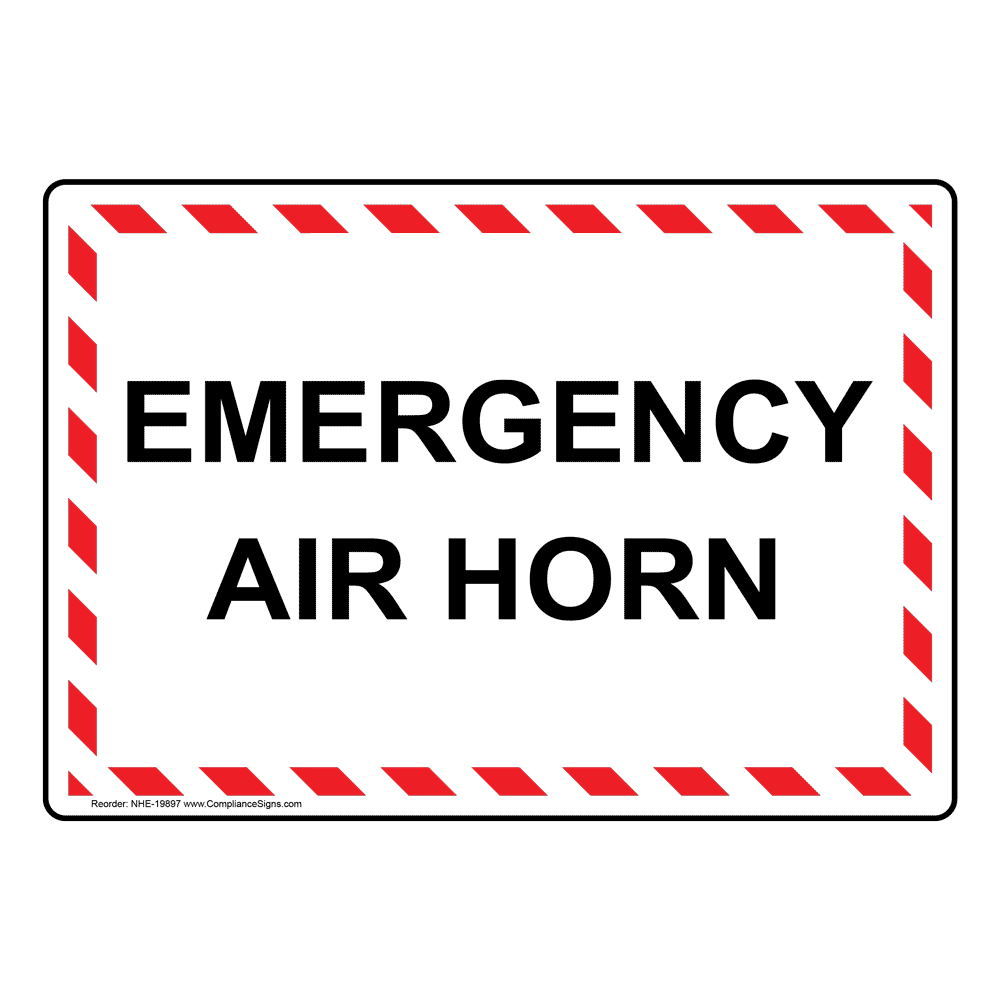 Emergency Air Horn Sign NHE-19897 Emergency Response Rescue / Refuge