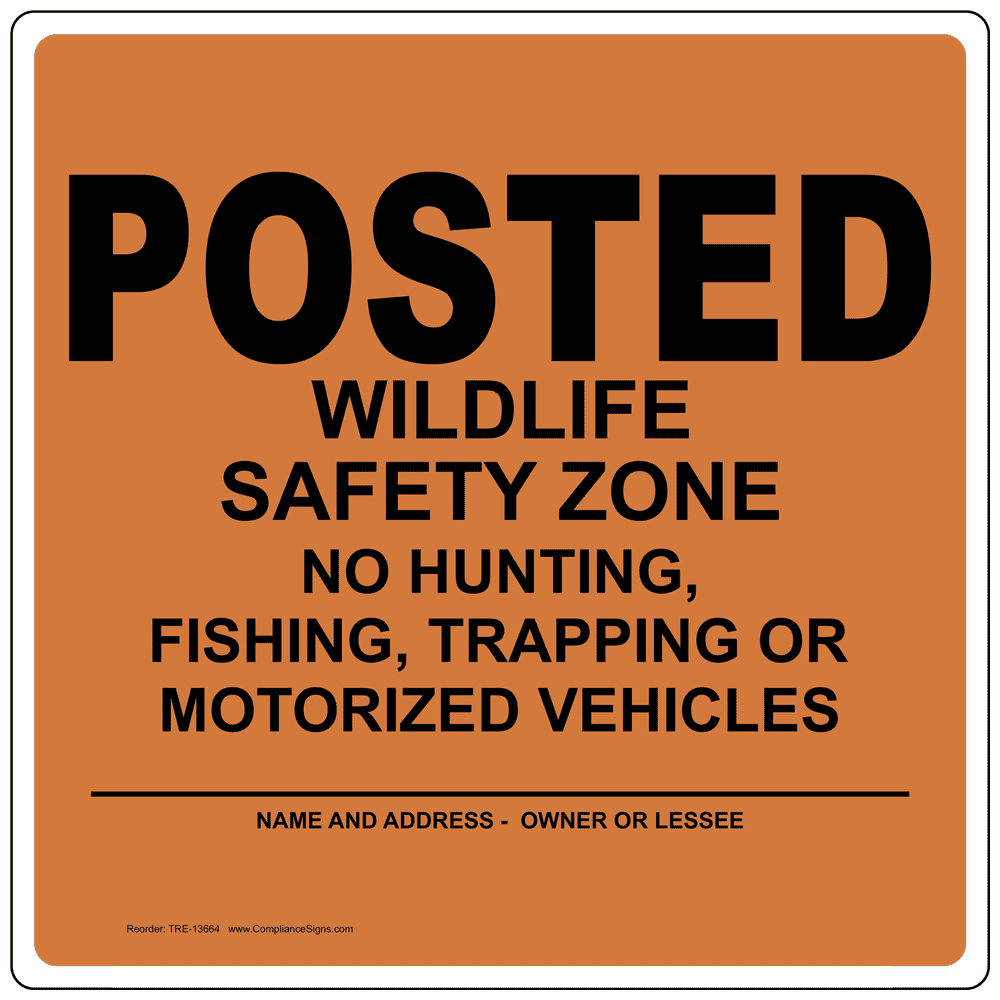 Orange Posted Wildlife Safety Zone No Hunting Fishing Trapping Sign TRE-13664