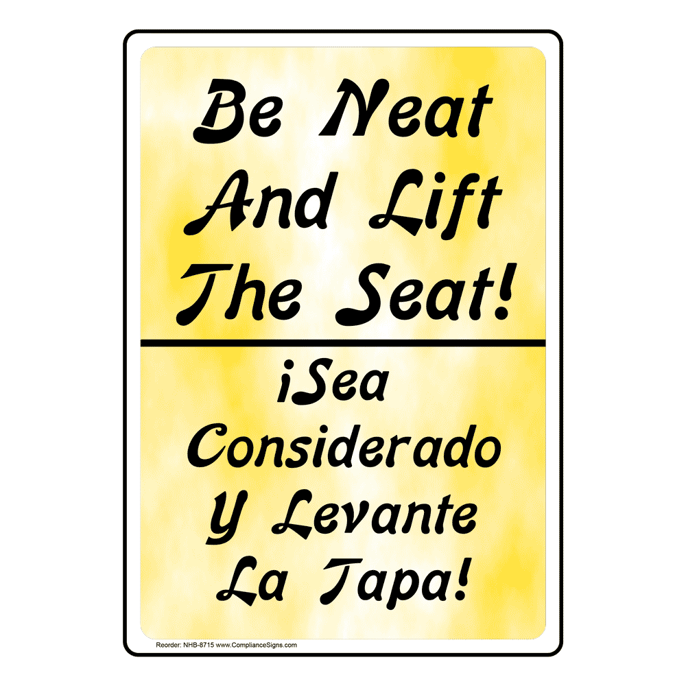 Be Neat And Lift The Seat Bilingual Sign NHB-8715 Restroom Etiquette