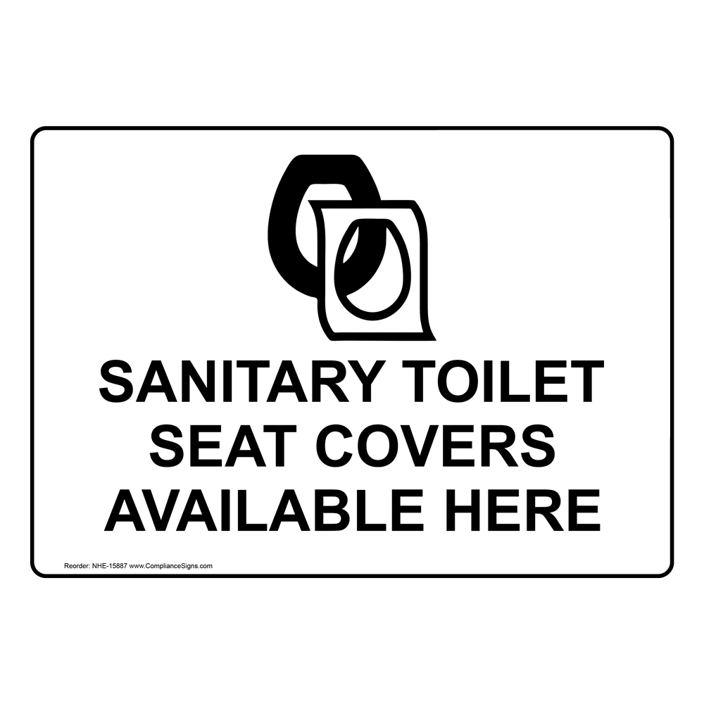 Sanitary Toilet Seat Covers Available Here Sign NHE15887 Restrooms