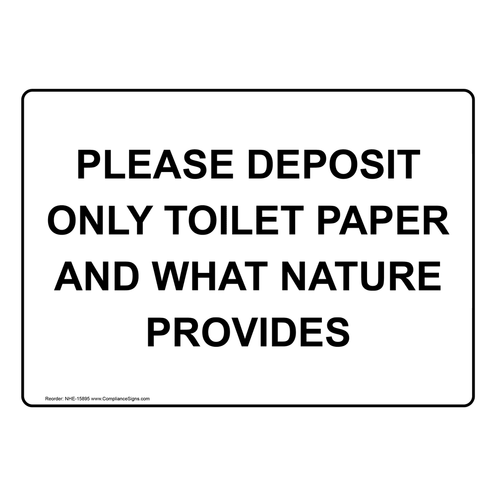 Deposit Only Toilet Paper And What Nature Provides Sign NHE-15895