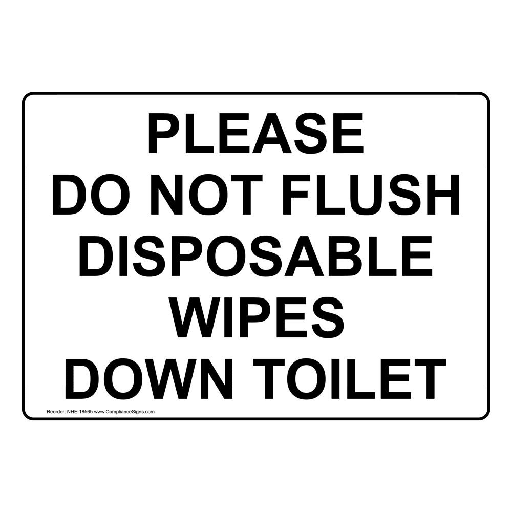 Please Do Not Flush Disposable Wipes Down Toilet Sign NHE-18565