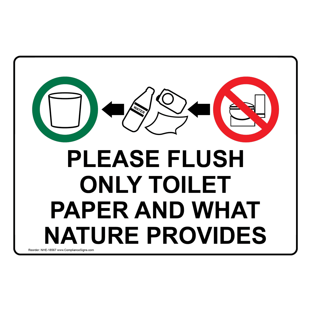 Please Flush Only Toilet Paper And What Nature Provides Sign Nhe 18567