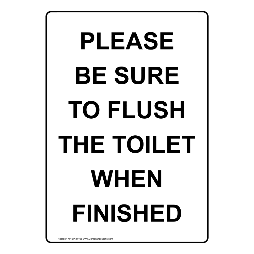 Please Be Sure To Flush The Toilet When Finished Sign NHE37168