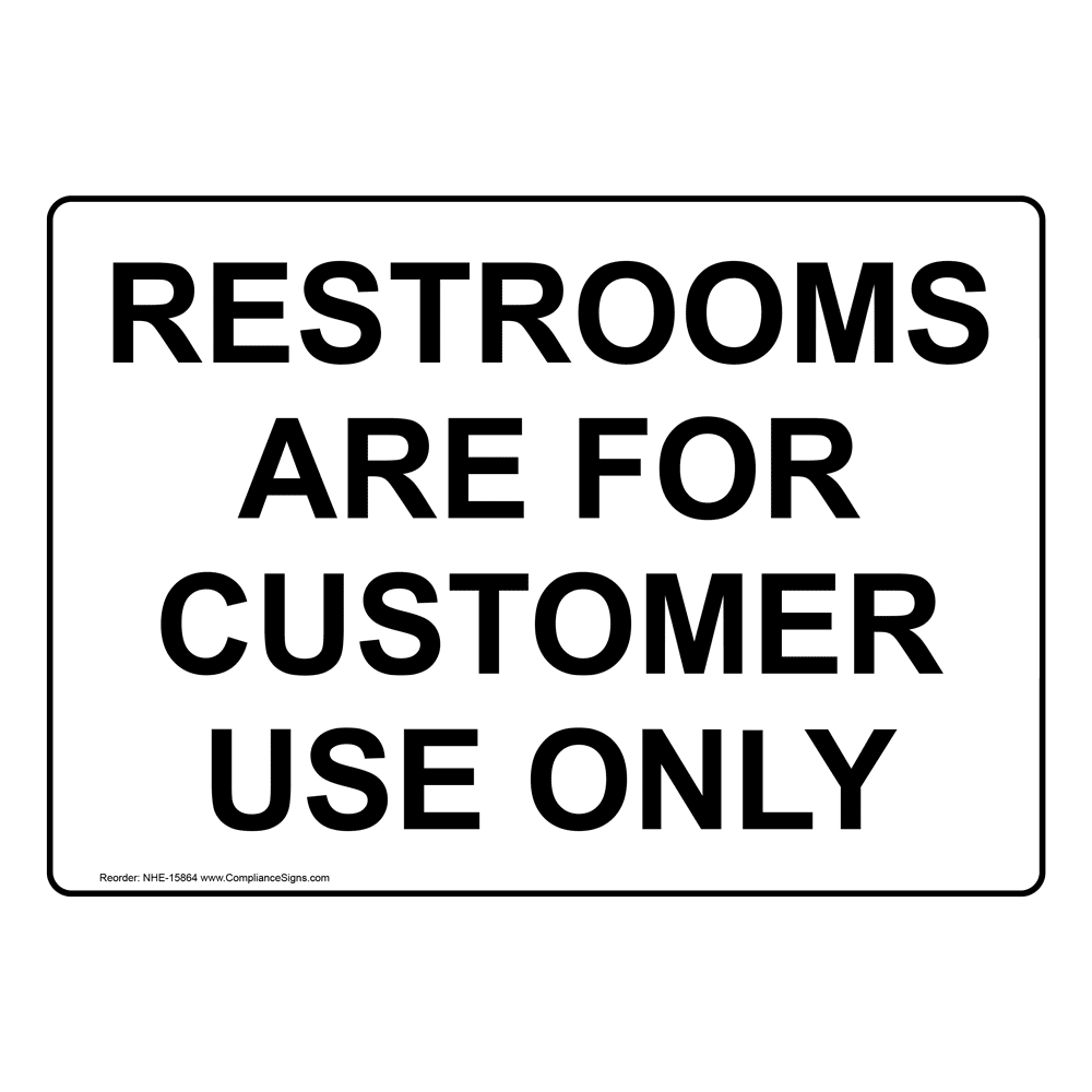 Restrooms Are For Customer Use Only Sign NHE15864 Restrooms