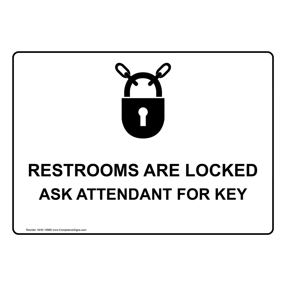 Restrooms Are Locked Ask Attendant For Key Sign NHE15868 Restrooms