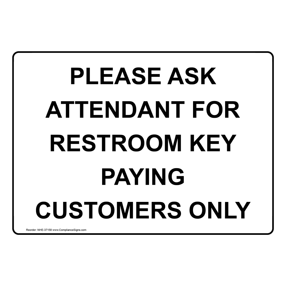Please Ask Attendant For Restroom Key Paying Sign NHE37158
