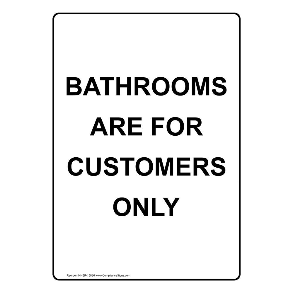 Portrait Bathrooms Are For Customers Only Sign NHEP15866