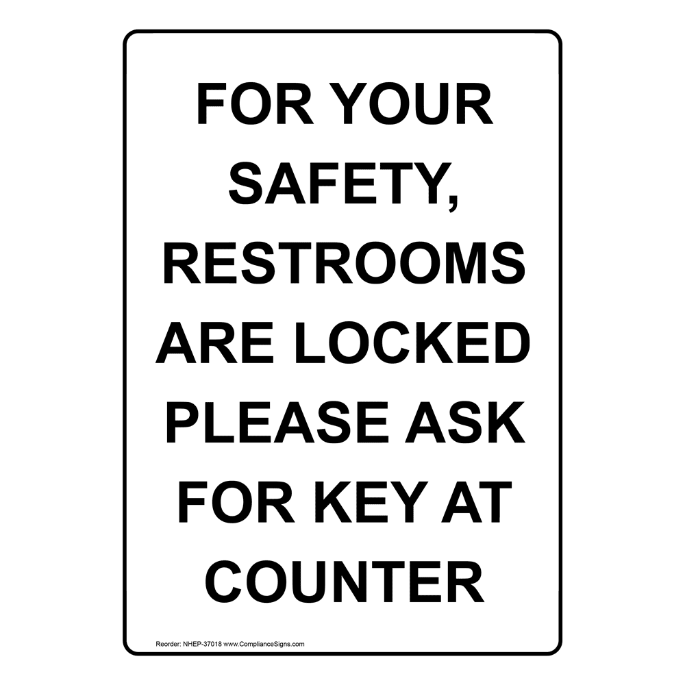 Portrait For Your Safety, Restrooms Are Locked Sign NHEP37018