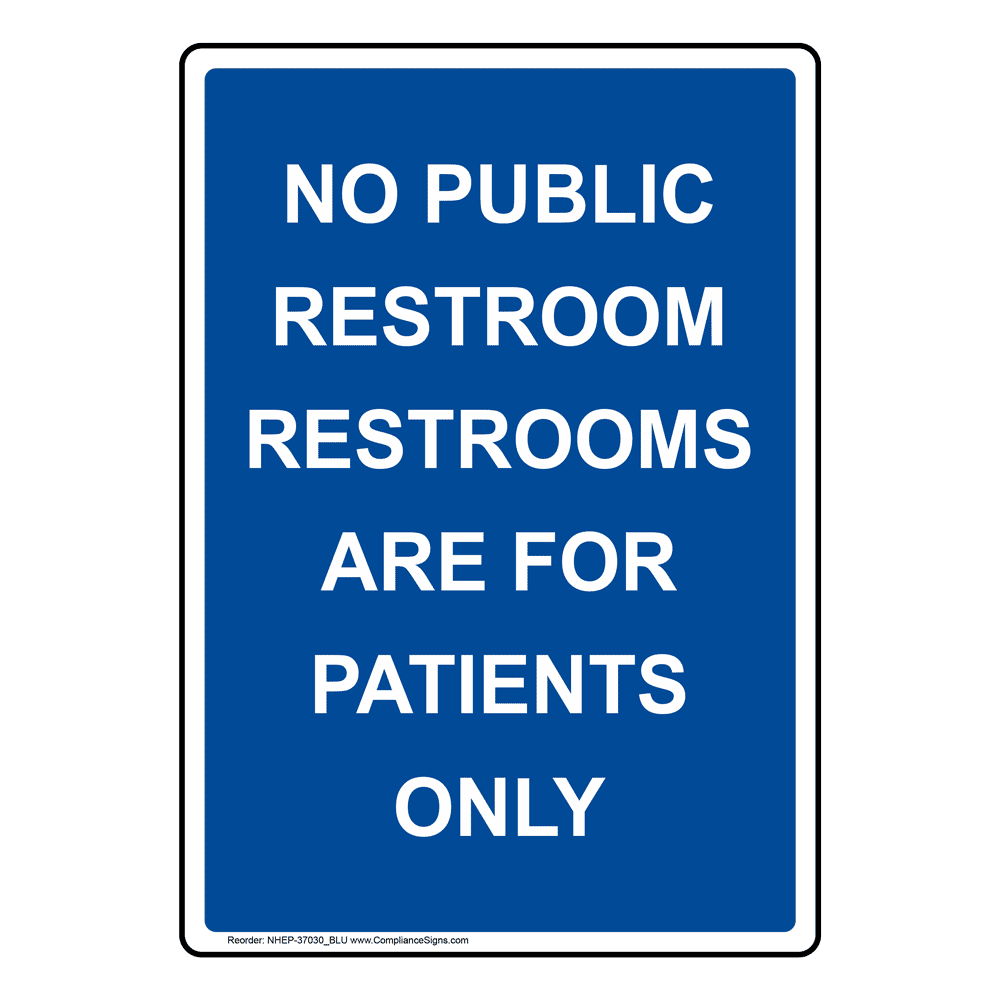 No Public Restroom Restrooms Are For Patients Only Sign NHE37030_BLU