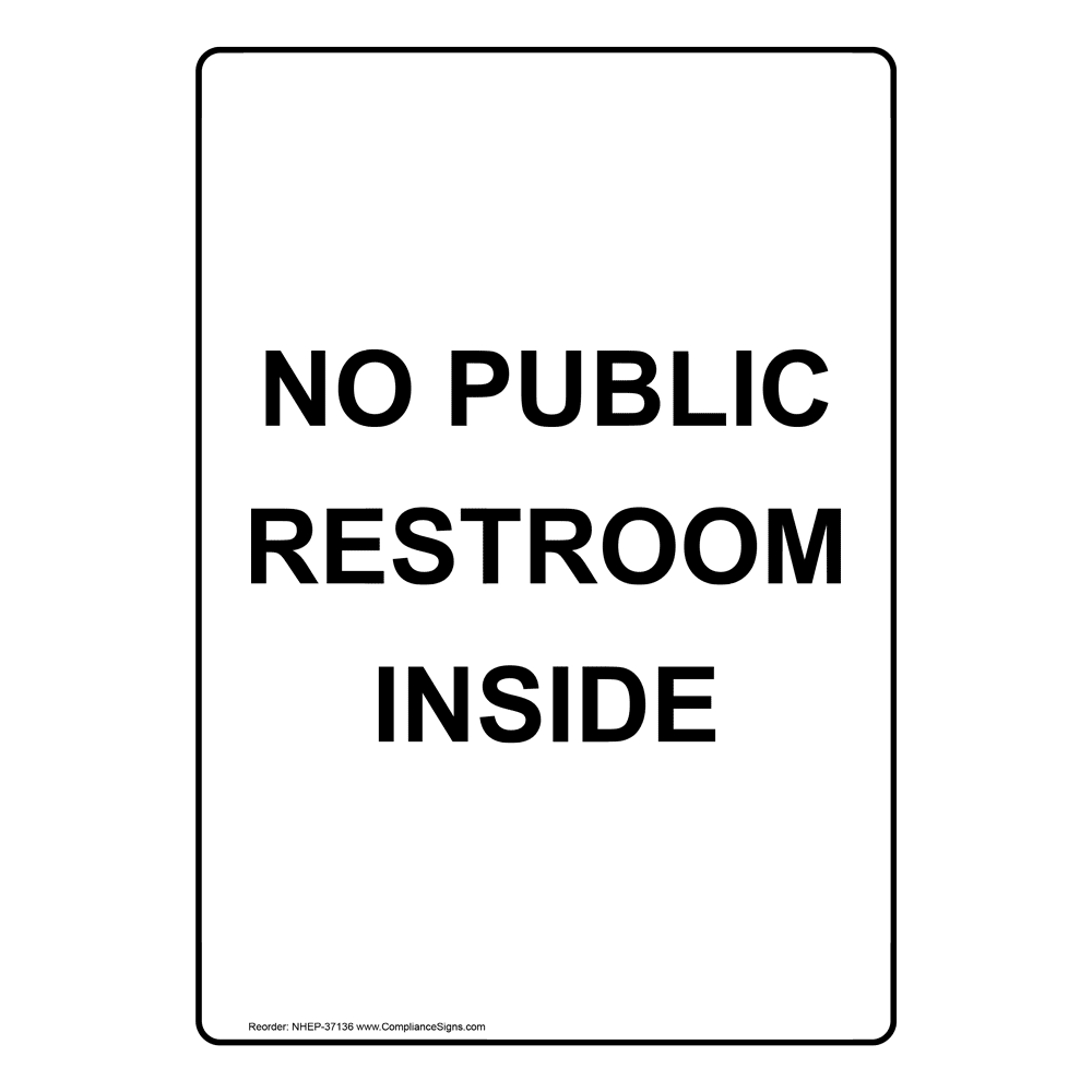 Portrait No Public Restroom Inside Sign NHEP37136