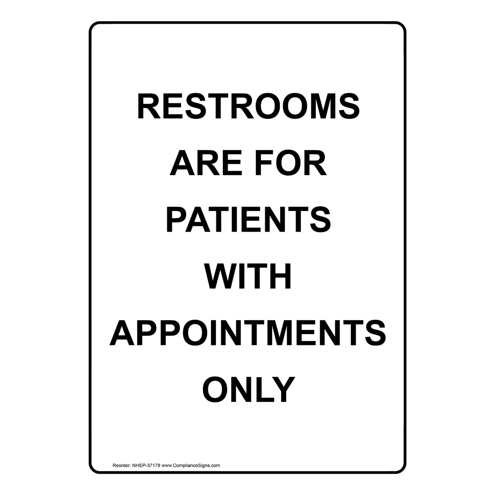 Restrooms Are For Patients With Appointments Only Sign NHE-37178