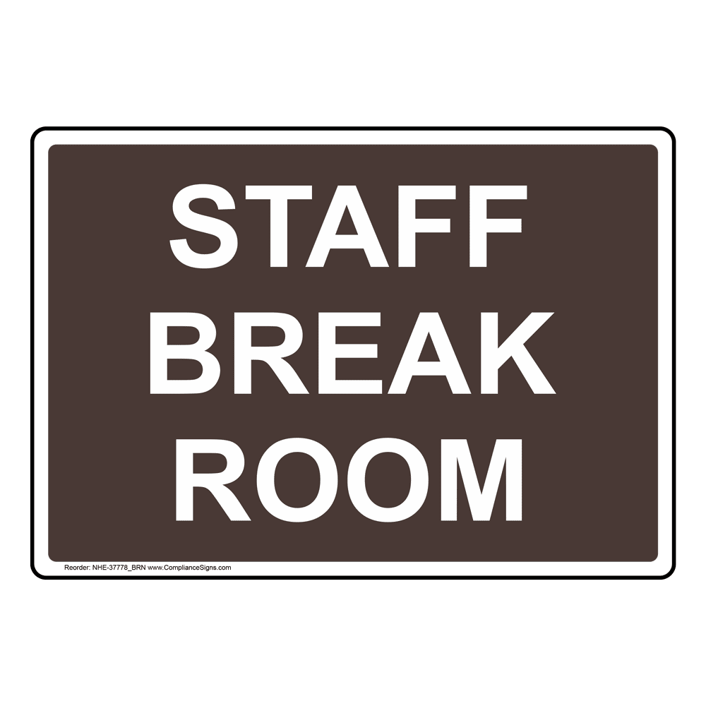 Staff Break Room Sign NHE37778_BRN