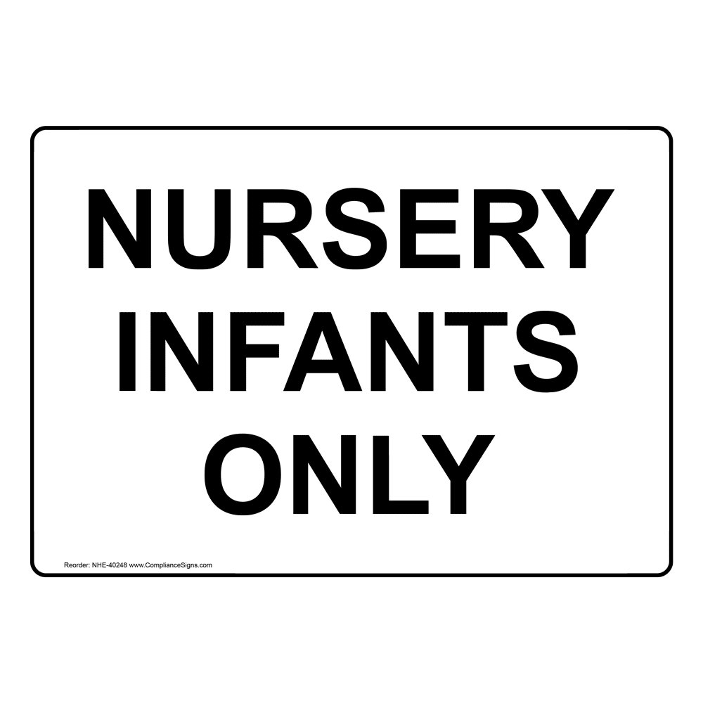 Nursery Infants Only Sign NHE 40248