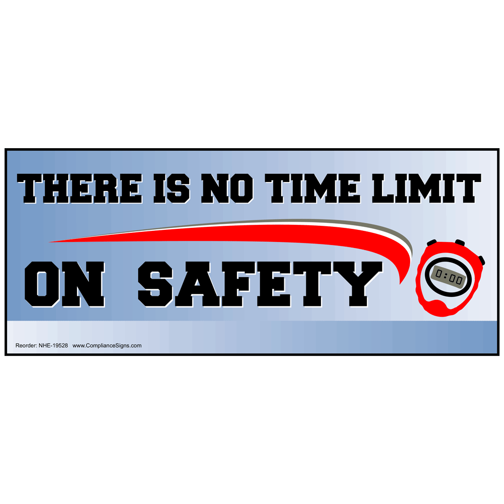 There Is No Time Limit On Safety Banner NHE19528 Safety Awareness