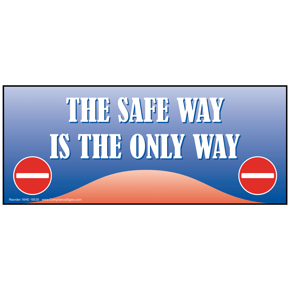 The Safe Way Is The Only Way Banner NHE19535 Safety Awareness