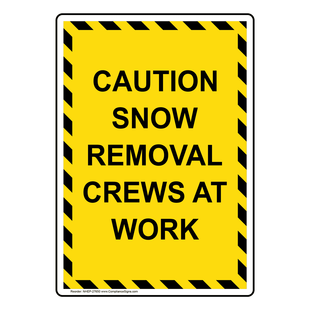 Portrait Caution Snow Removal Crews At Work Sign NHEP-27650